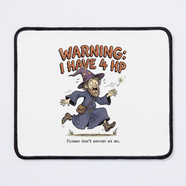 Item preview, Warning I Have 4 HP Please Dont Sneeze At Me Funny Wizard Sorcerer RPG designed and sold by Fenay Designs.