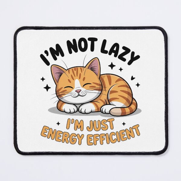 Item preview, I’m Not Lazy I’m Just Energy Efficient Funny Cat designed and sold by Cool-cat-art.