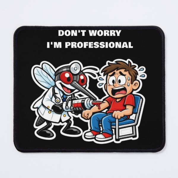 Item preview, Don’t Worry, I’m a Professional – Mosquito Doctor Meme designed and sold by TitanGiggle .