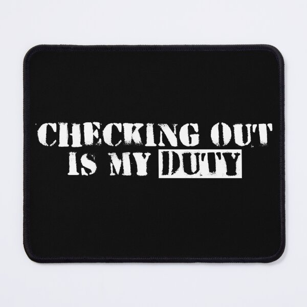 Item preview, Checking out is my duty designed and sold by FunnyShop67.