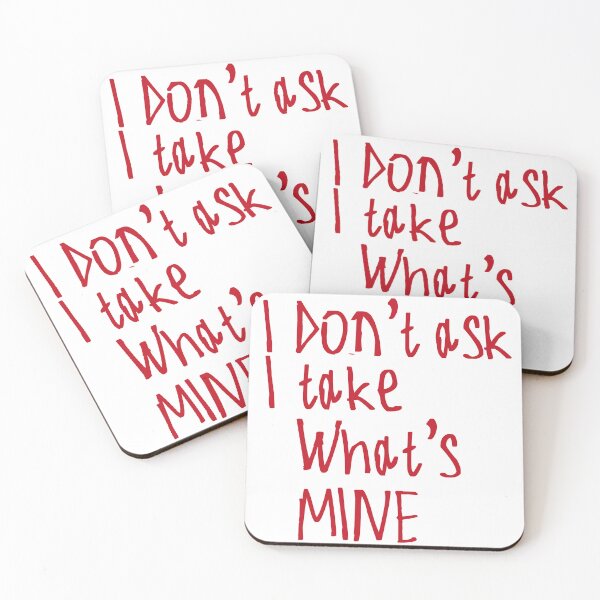 Item preview, I Don't Ask I Take What's Mine designed and sold by kinpirks.