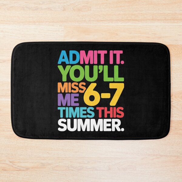 Item preview, Admit It You'll Miss Me 6-7 Times This Summer designed and sold by Millsoft.