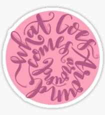 What goes around comes around Sticker