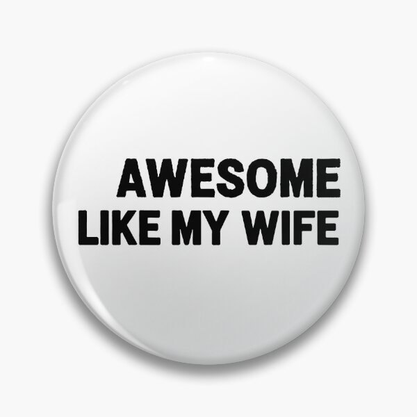 Item preview, Awesome Like My Wife designed and sold by Owcomm.