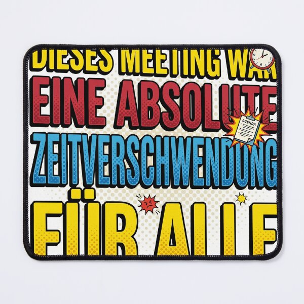 Item preview, Dieses Meeting war eine absolute Zeitverschwendung für alle designed and sold by imaginosaurus.