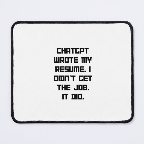 Item preview, ChatGPT Wrote My Resume Funny Design designed and sold by SantoshArts.