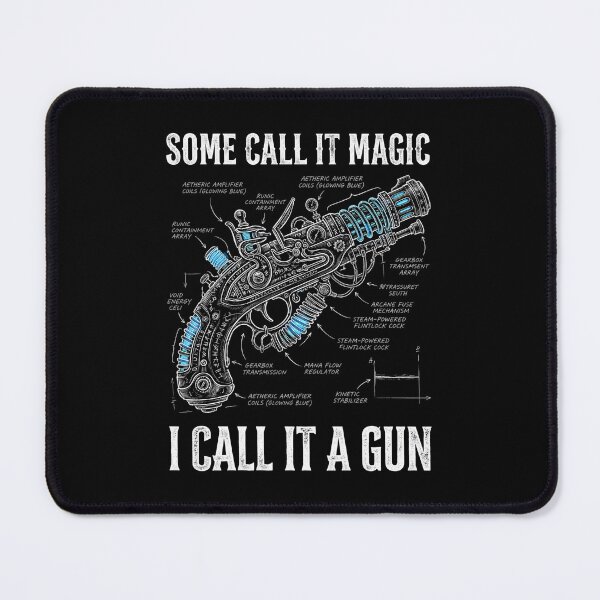 Item preview, Some Call It Magic I Call It A Gun Funny Artificer Blueprint designed and sold by Fenay Designs.