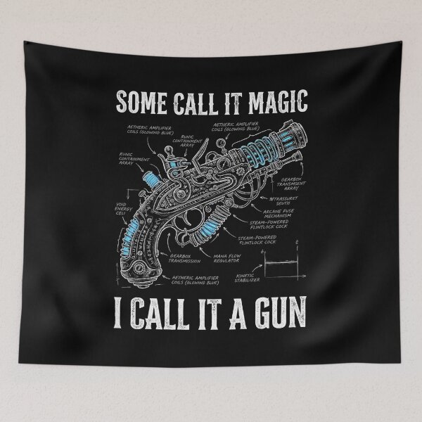 Item preview, Some Call It Magic I Call It A Gun Funny Artificer Blueprint designed and sold by Fenay Designs.