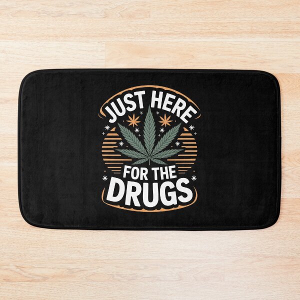Item preview, Just Here For The Drugs Funny Weed Stoner Humor designed and sold by Say It With Ink.