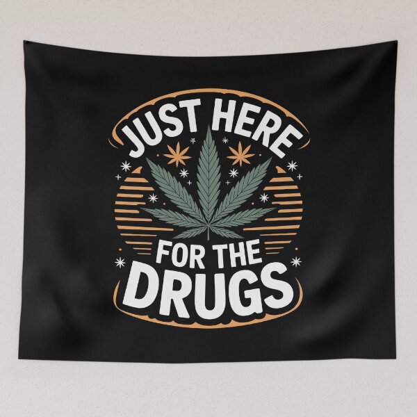 Item preview, Just Here For The Drugs Funny Weed Stoner Humor designed and sold by Say It With Ink.