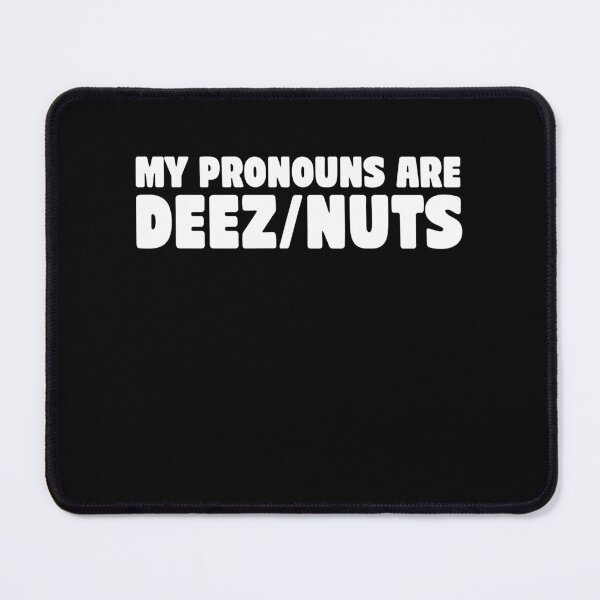 Item preview, My Pronouns Are Deez Nuts – Silly Sarcasm Saying designed and sold by Sutra-Lotus-Co.