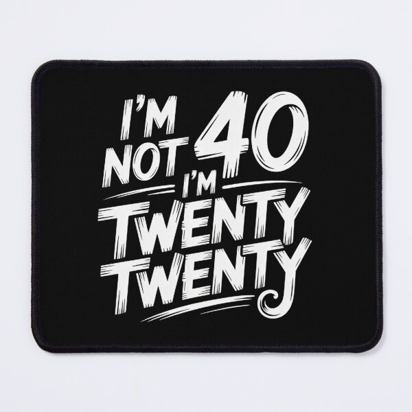Item preview, Funny I'm not 40 I'm Twenty Twenty designed and sold by ZACK ART.