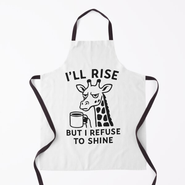 Item preview, I will rise but I refuse to shine, Grumpy Giraffe design designed and sold by Inappropriate Ink.