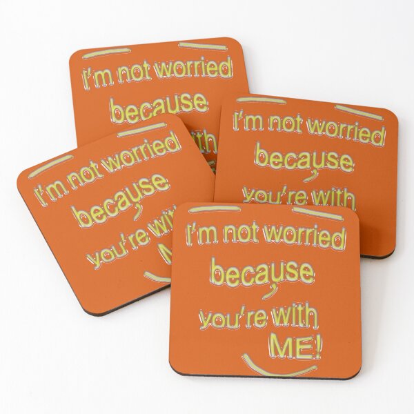 Item preview, I’m not worried, because you’re with ME! -V3 designed and sold by Alan-David.