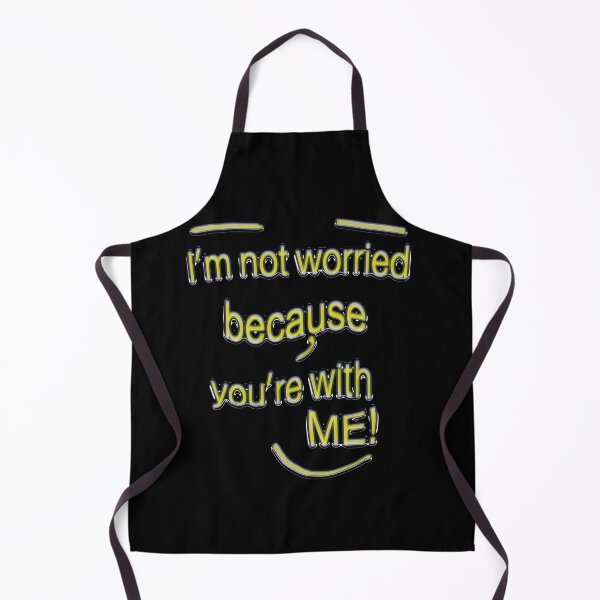 Item preview, I’m not worried, because you’re with ME! -V3 designed and sold by Alan-David.