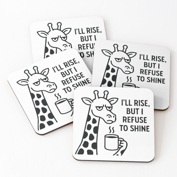 Item preview, I will rise but I refuse to shine, Grumpy Giraffe design 2 designed and sold by Inappropriate Ink.