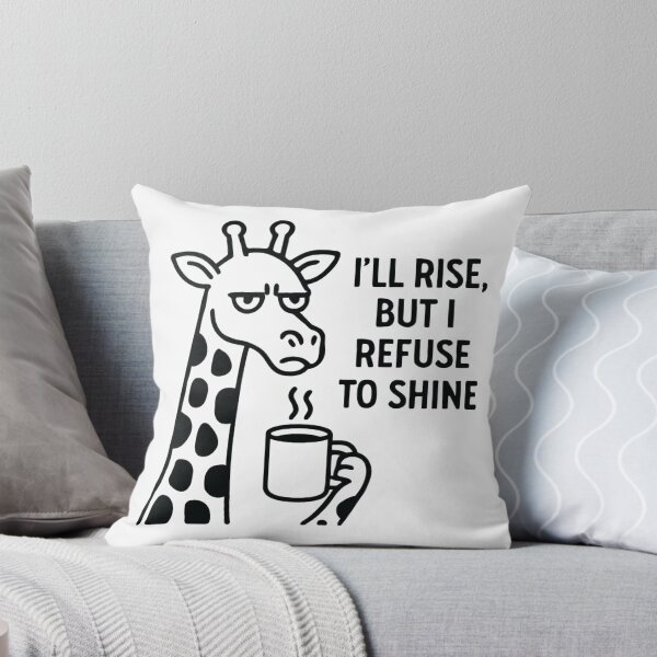 Item preview, I will rise but I refuse to shine, Grumpy Giraffe design 2 designed and sold by Inappropriate Ink.
