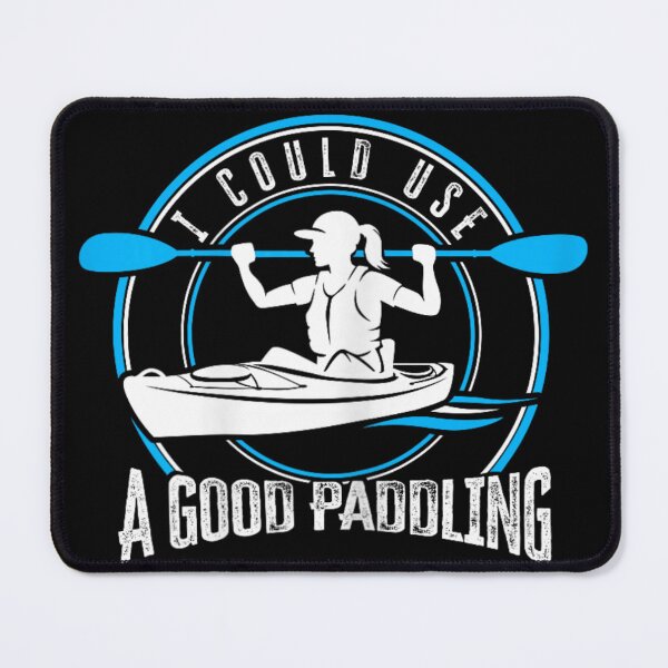 Item preview, I Could Use A Good Paddling Funny Kayaking Girl Outdoor Sports Humor designed and sold by DaphoLatara.