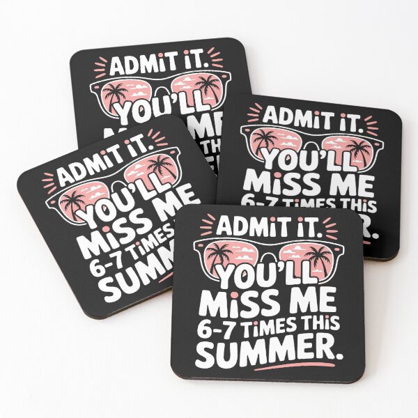Item preview, Admit It You'll Miss Me 6-7 Times This Summer designed and sold by Millsoft.