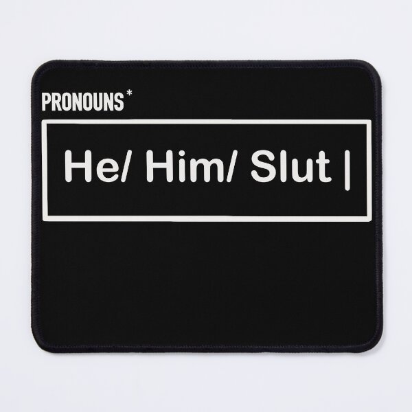 Item preview, Pronouns: He Him Slut designed and sold by MarkBarefoot.