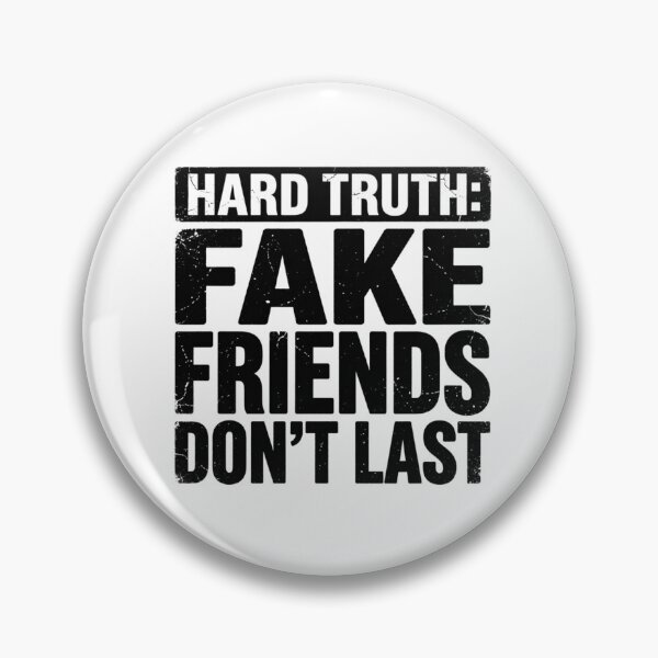 Item preview, Hard truth:  Fake friends don't last designed and sold by SparkandSeed.