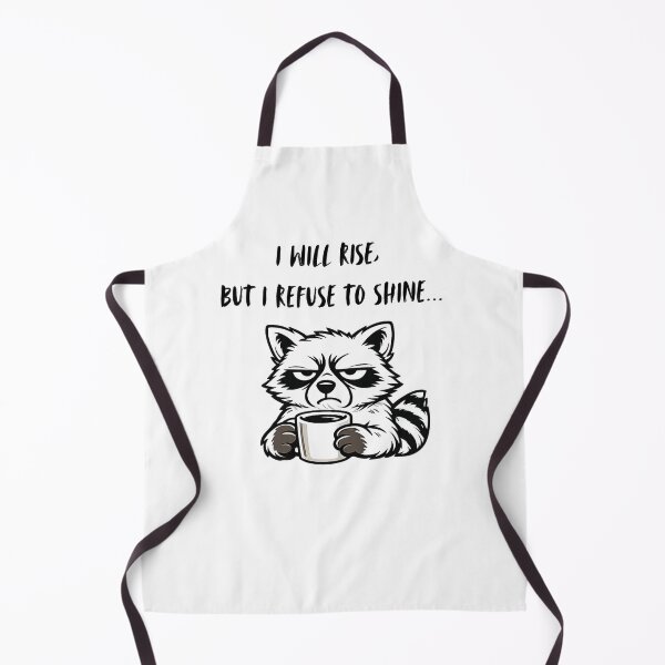 Item preview, I will rise but I refuse to shine, Grumpy Racoon design designed and sold by Inappropriate Ink.