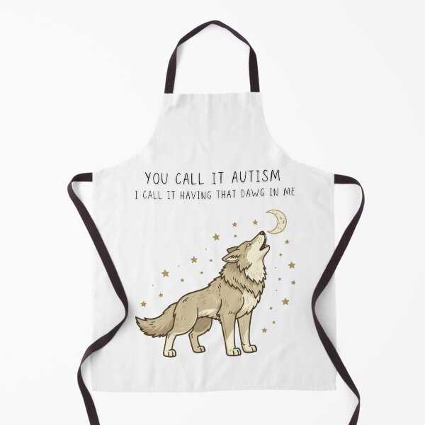 Item preview, You Call It Autism I Call It Having That Dawg In Me Funny Wolf Tee - Digital Art designed and sold by Panom Suavichien.