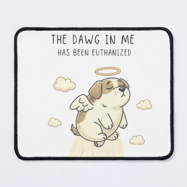 Item preview, The Dawg In Me Has Been Euthanized Funny Dog Angel T-Shirt - Digital Art designed and sold by Panom Suavichien.