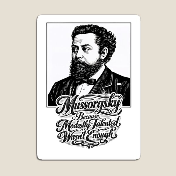 Item preview, Mussorgsky Masterpiece — Humor Meets Classical Genius designed and sold by ForeverPrintsOK.