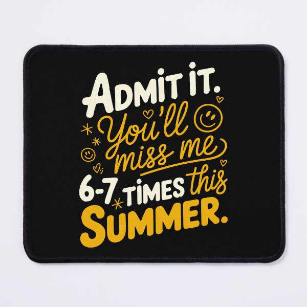 Item preview, Admit It You'll Miss Me 6-7 Times This Summer designed and sold by Millsoft.