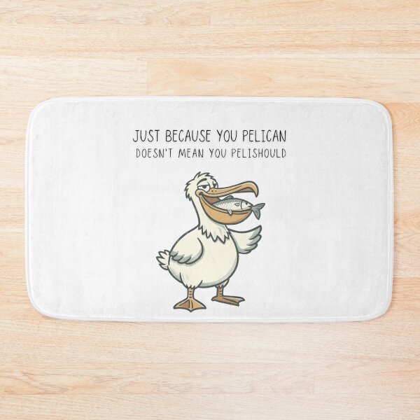 Item preview, Just Because You Pelican Doesn't Mean You Pelishould Funny Bird Tee - Digital Art designed and sold by Panom Suavichien.