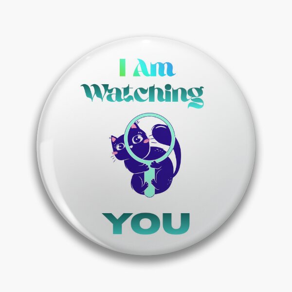 Item preview, I Am Watching You. designed and sold by Dinasshop.