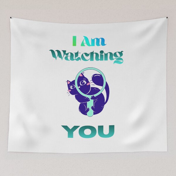 Item preview, I Am Watching You. designed and sold by Dinasshop.