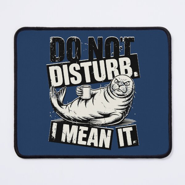 Item preview, Grumpy Seal Coffee Lover - Do Not Disturb designed and sold by MavtM.