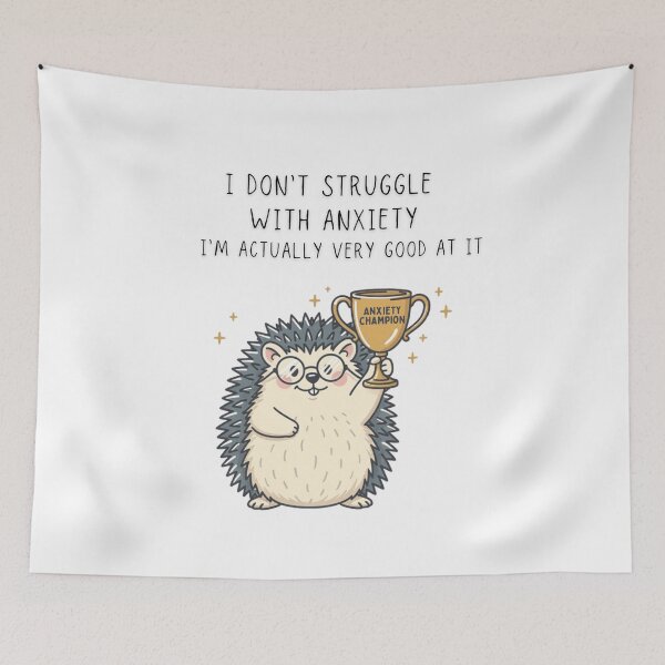Item preview, I Don't Struggle With Anxiety I'm Actually Very Good At It Hedgehog Tee - Digital Art designed and sold by Panom Suavichien.