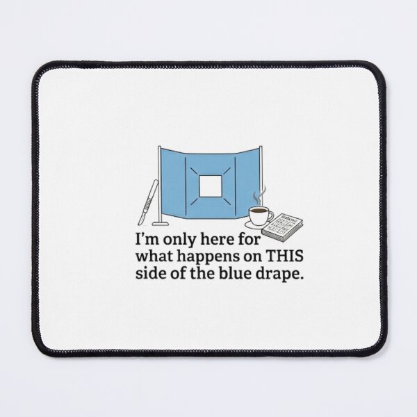 Item preview, My Side Of The Drape Surgical Anesthesia Humor designed and sold by NovaprintsbyFN.