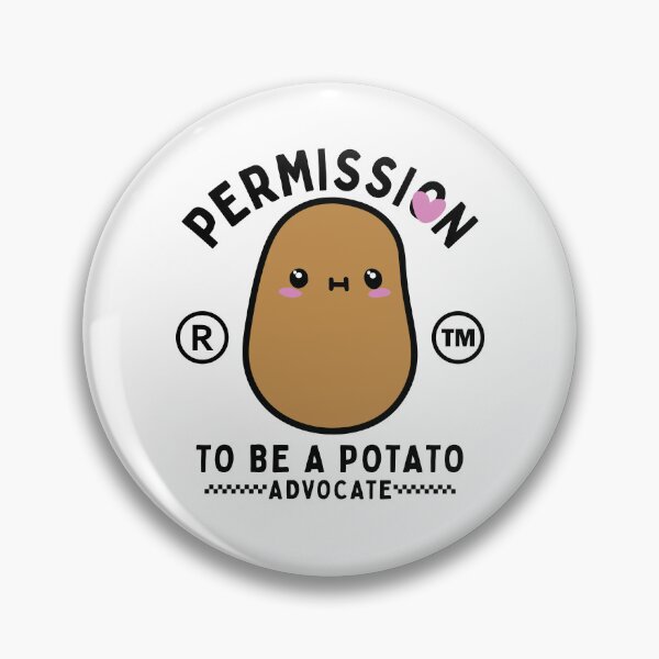 Item preview, Permission to be a potato advocate designed and sold by Peerless-Prime.