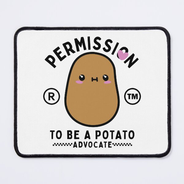 Item preview, Permission to be a potato advocate designed and sold by Peerless-Prime.