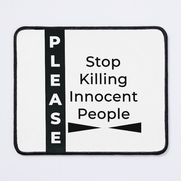 Item preview, Please Stop Killing Innocent People designed and sold by Print Expert.