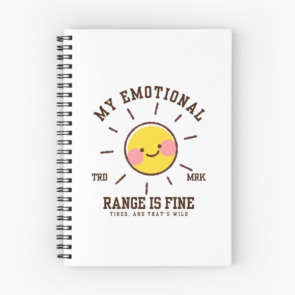 Item preview, My emotional range is fine tired, and that's wild designed and sold by Peerless-Prime.