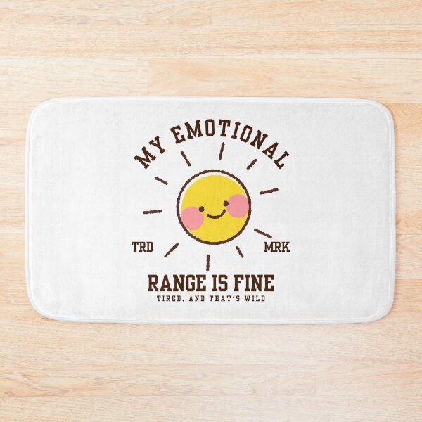 Item preview, My emotional range is fine tired, and that's wild designed and sold by Peerless-Prime.