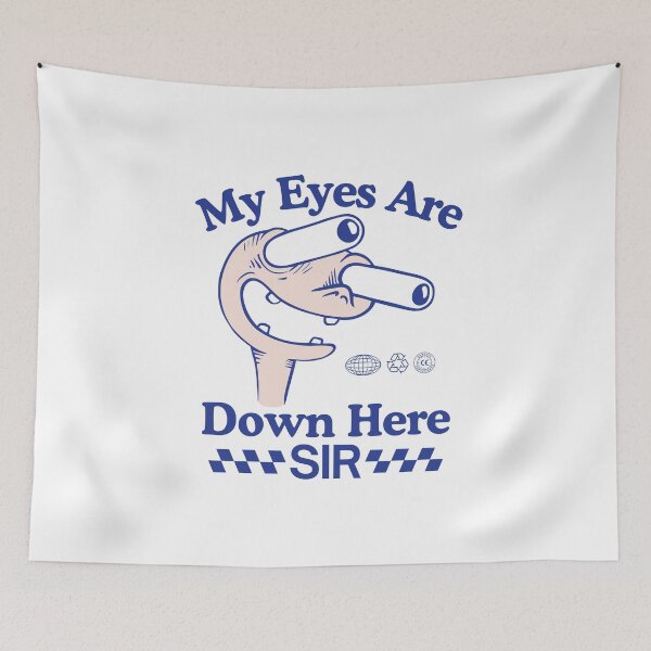 Item preview, My eyes are down here sir designed and sold by Peerless-Prime.
