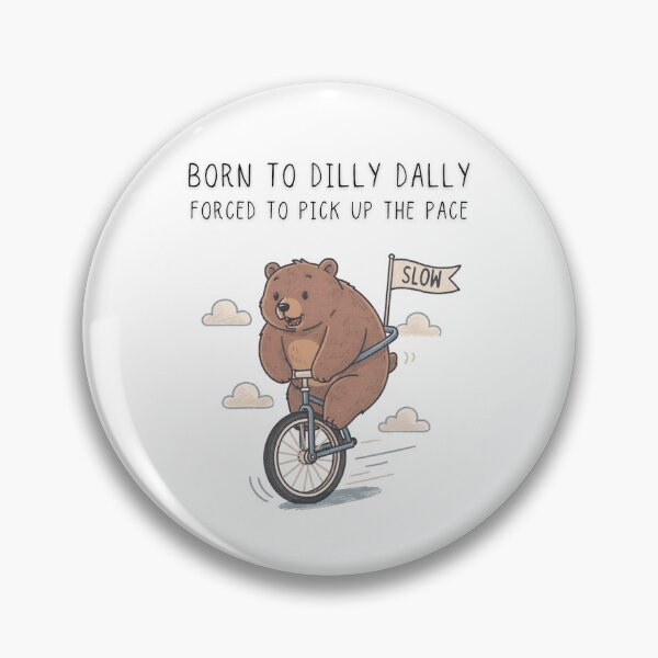 Item preview, Born To Dilly Dally Forced To Pick Up The Pace Funny Bear Unicycle Tee - Digital Art designed and sold by Panom Suavichien.