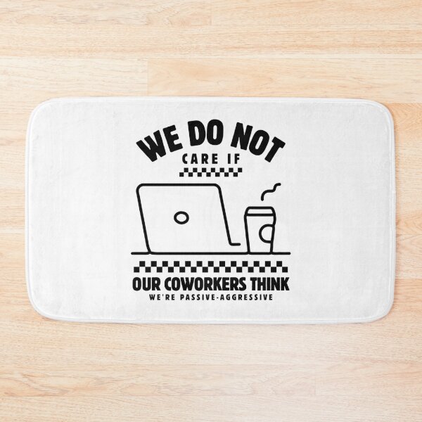 Item preview, We do not care if our coworkers think designed and sold by Peerless-Prime.