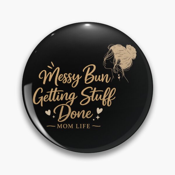 Item preview, Messy Bun Getting Stuff Done Mom Life Mothers Day Gift For Mom designed and sold by Im-Ara.