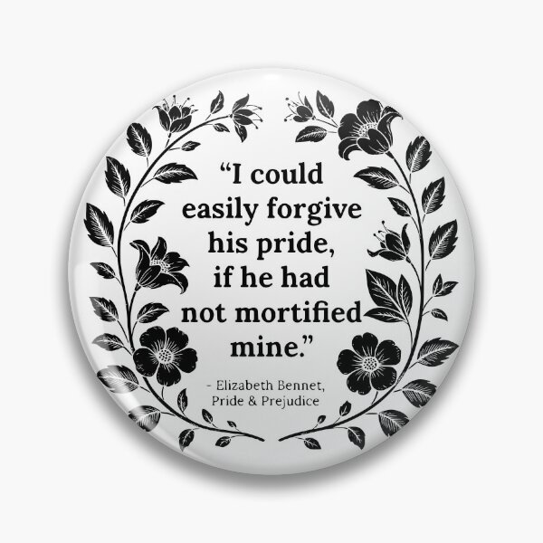 Item preview, I Could Easily Forgive His Pride, If He Had Not Mortified Mine. designed and sold by theartfulaspie.