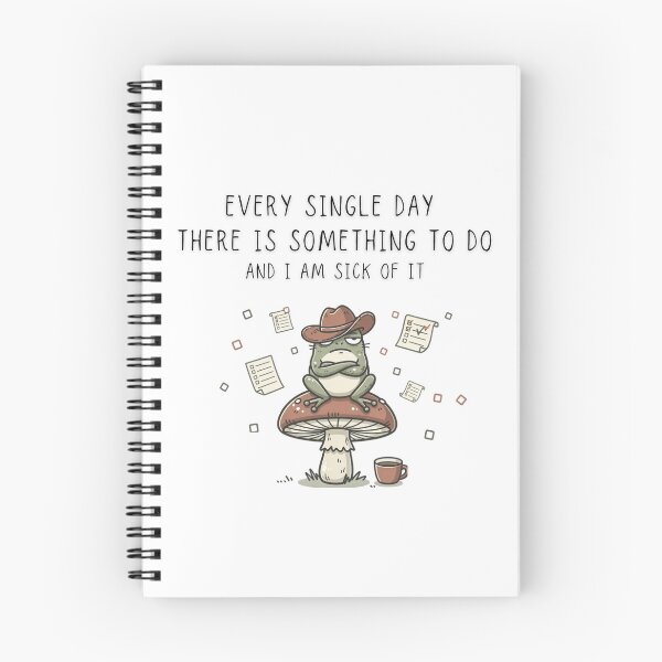 Item preview, Every Single Day There Is Something To Do And I Am Sick Of It Frog Tee - Digital Art designed and sold by Panom Suavichien.