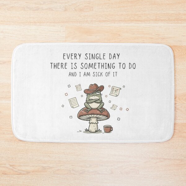 Item preview, Every Single Day There Is Something To Do And I Am Sick Of It Frog Tee - Digital Art designed and sold by Panom Suavichien.