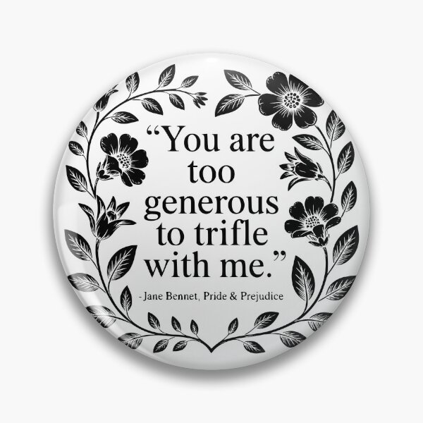 Item preview, You Are Too Generous To Trifle With Me. designed and sold by theartfulaspie.