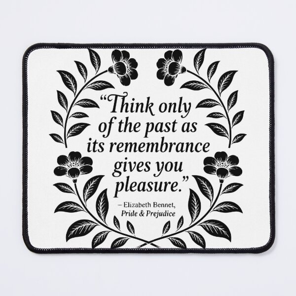 Item preview, Think Only Of The Past As Its Remembrance Gives You Pleasure. designed and sold by theartfulaspie.
